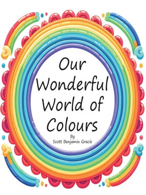 cover image of Our Wonderful World of Colours